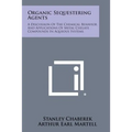 Organic Sequestering Agents: A Discussion of the Chemical Behavior and Applications of Metal Chelate Compounds in Aqueous Systems