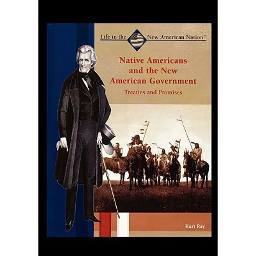 Native Americans and the New American Government: Treaties and Promises