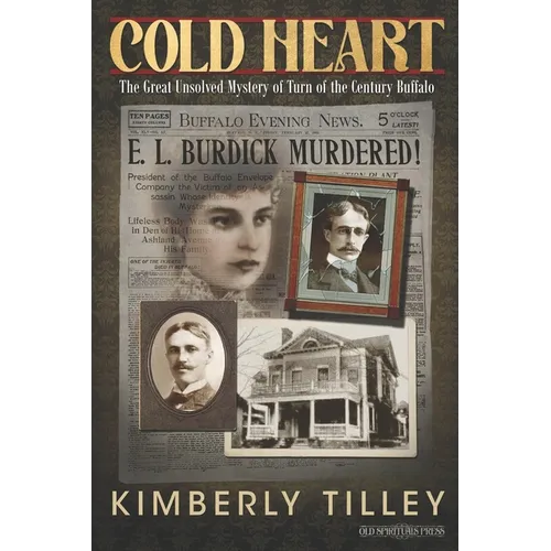 Cold Heart: The Great Unsolved Mystery of Turn of the Century Buffalo