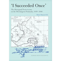 I Succeeded Once': The Aboriginal Protectorate on the Mornington Peninsula, 1839-1840