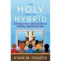 The Holy and the Hybrid: Navigating the Church's Digital Reformation