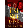I'm So Done: A Hood Love Story: Standalone