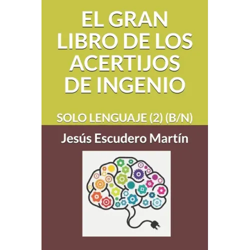 El Gran Libro de Los Acertijos de Ingenio: Solo Lenguaje (2) (B/N)