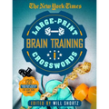 The New York Times Large-Print Brain-Training Crosswords: 120 Large-Print Puzzles from the Pages of the New York Times