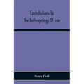 Contributions To The Anthropology Of Iran