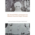 Srī Anand Sāhib commentary by Mahant Ganeshā Singh Nirmalā.: Edited and Translated by Kamalpreet Singh Pardeshi.