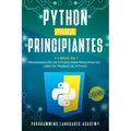 Python para Principiantes: 2 Libros en 1: Programación de Python para principiantes + Libro de trabajo de Python