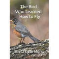 The Bird Who Learned How to Fly