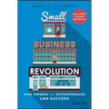 Small Business Revolution: How Owners and Entrepreneurs Can Succeed