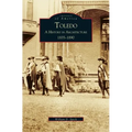 Toledo: A History in Architecture 1835-1890