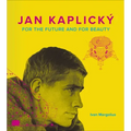 Jan Kaplicky - For the Future and for Beauty