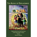 The Agony of Displacement: Testimonies of the Survivors from the Genocide in Gaza (English Edition)
