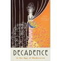 Decadence in the Age of Modernism