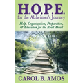 Hope for the Alzheimer's Journey: Help, Organization, Preparation, and Education for the Road Ahead