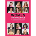 Women With Influence: How 12 leading female corporate consultants created the practice of their dreams