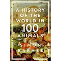 A History of the World in 100 Animals