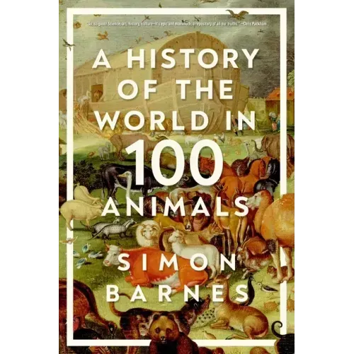 A History of the World in 100 Animals