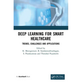 Deep Learning for Smart Healthcare: Trends, Challenges and Applications