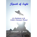 Spark of Light: An Introduction to the Catholic Charismatic Renewal