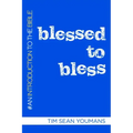 Blessed to Bless: An Introduction to the Bible