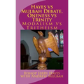 Hayes vs Mulbah Debate, Oneness vs Trinity: Modalism vs Tritheism