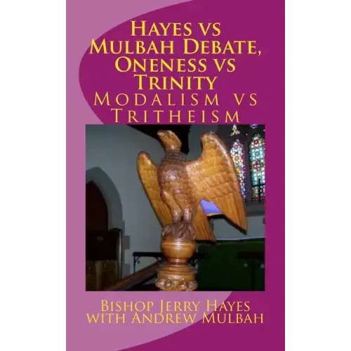 Hayes vs Mulbah Debate, Oneness vs Trinity: Modalism vs Tritheism