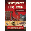 Shakespeare's Prop Room: An Inventory