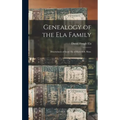Genealogy of the Ela Family: Descendants of Israel Ela of Haverhill, Mass.