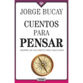Cuentos Para Pensar: Siempre Hay Un Cuento Para Cada Quien