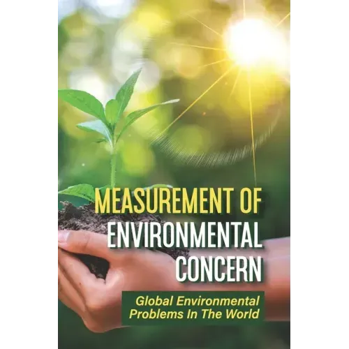 Measurement Of Environmental Concern: Global Environmental Problems In The World: Environmental Ethics Examples