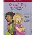Stand Up for Yourself & Your Friends: Dealing with Bullies & Bossiness and Finding a Better Way
