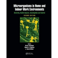 Microorganisms in Home and Indoor Work Environments: Diversity, Health Impacts, Investigation and Control, Second Edition