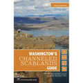 Washington's Channeled Scablands Guide: Explore and Recreate Along the Ice Age Floods National Geologic Trail