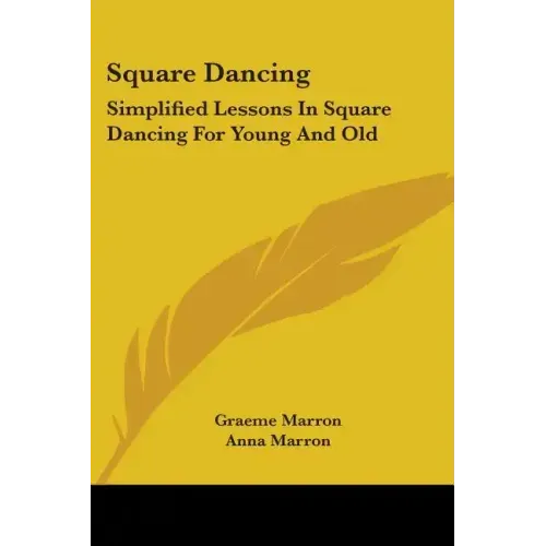 Square Dancing: Simplified Lessons In Square Dancing For Young And Old