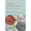 Culture and Content in French: Frameworks for Innovative Curricula