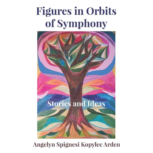 Figures in Orbits of Symphony: Stories and Ideas