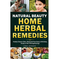 Natural Beauty Home Herbal Remedies: Book For Visibly Clearer & Brighter Skin, Anti-Aging Boosters for Fine lines & Wrinkles, Scalp & Hair Strengtheni