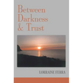 Between Darkness & Trust