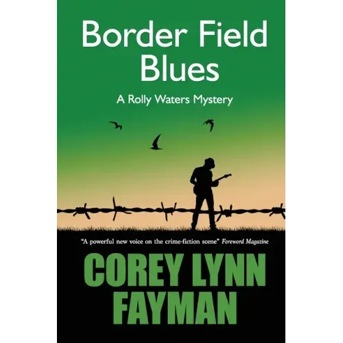 Border Field Blues: A Rolly Waters Mystery