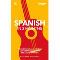Spanish in 3 Months with Free Audio App: Your Essential Guide to Understanding and Speaking Spanish