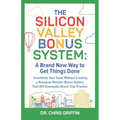 The Silicon Valley Bonus System: A Brand New Way to Get Things Done