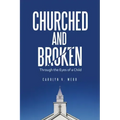 Churched and Broken: Through the Eyes of a Child