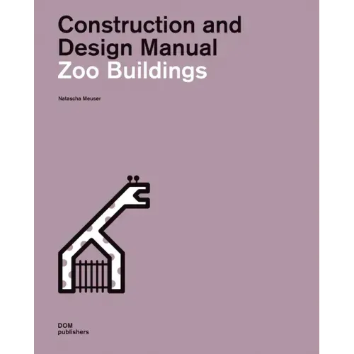Zoo Buildings: Construction and Design Manual