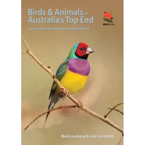 Birds and Animals of Australia's Top End: Darwin, Kakadu, Katherine, and Kununurra