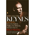 John Maynard Keynes: 1883-1946: Economist, Philosopher, Statesman