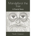 Mandelbrot the Tree: A Fractal Story