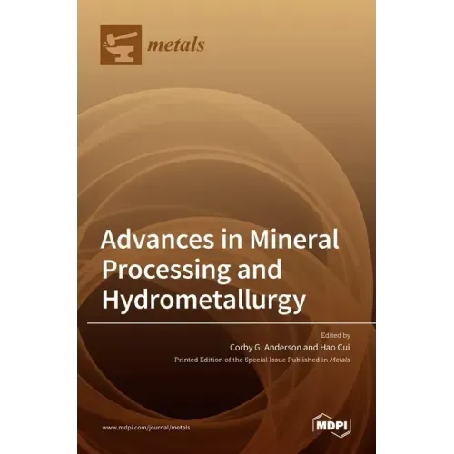 Advances in Mineral Processing and Hydrometallurgy