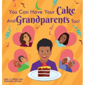 You Can Have Your Cake And Grandparents Too!