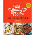 The Slimming Foodie in Minutes: 100+ Quick-Cook Recipes Under 600 Calories