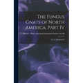 The Fungus Gnats of North America, Part IV; no.200